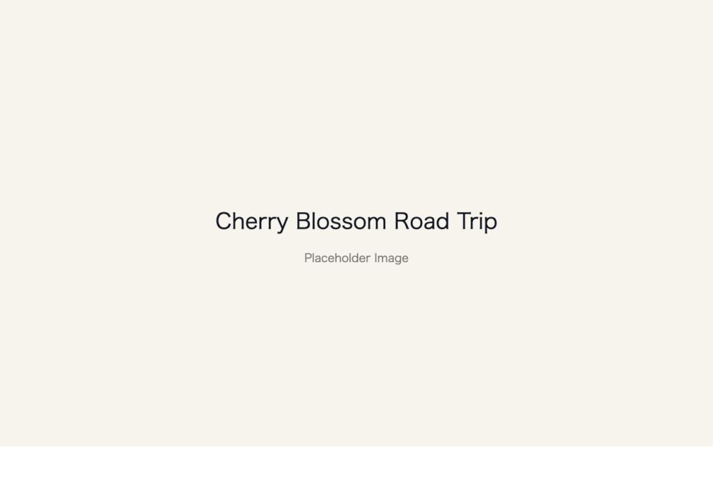 Placeholder image: Cherry Blossom Road Trip