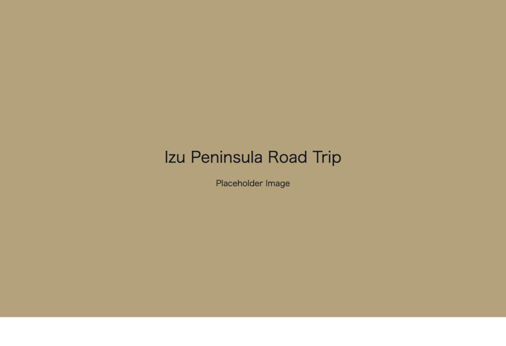 Placeholder image: Izu Peninsula Road Trip