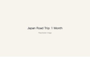 Placeholder image: Japan Road Trip 1 Month