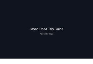 Placeholder image: Japan Road Trip Guide