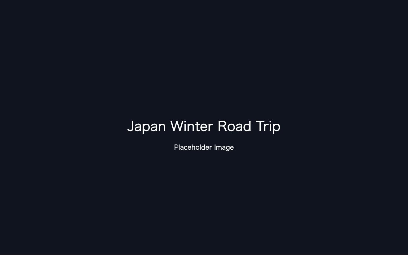 Placeholder image: Japan Winter Road Trip