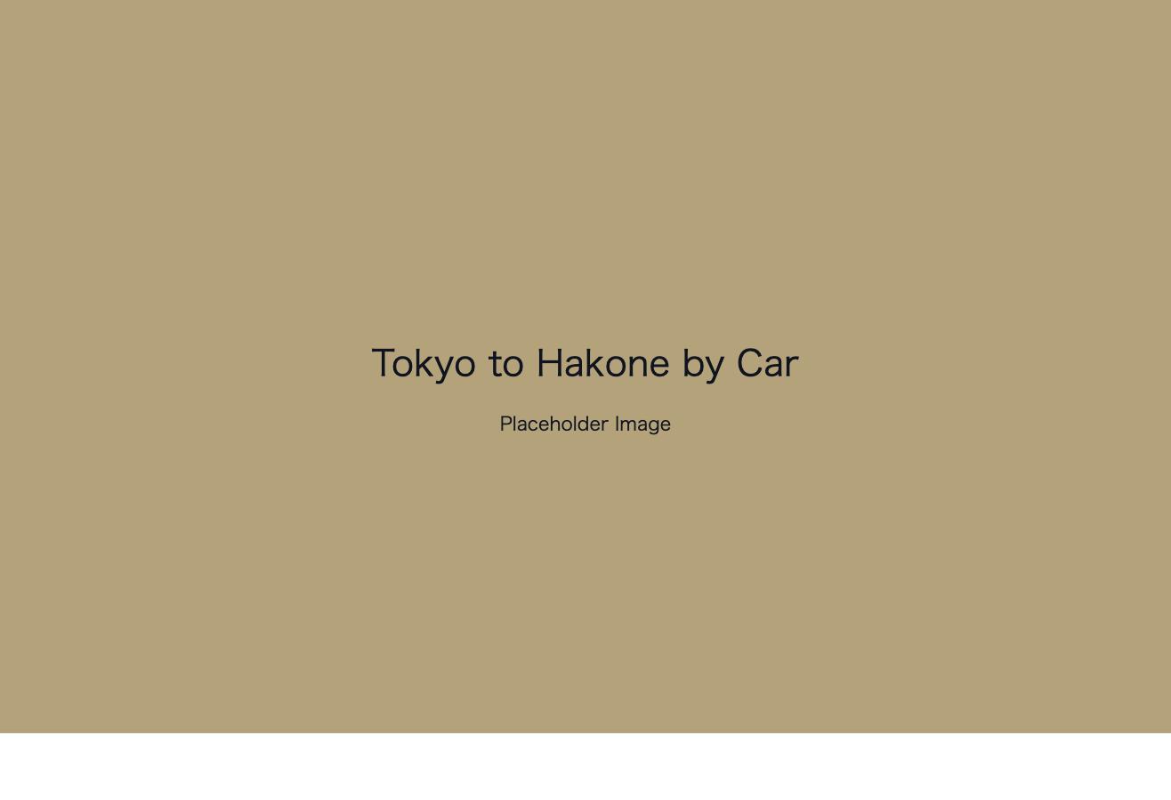 Placeholder image: Tokyo to Hakone by Car