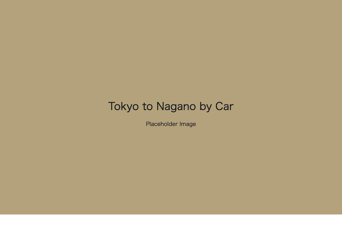 Placeholder image: Tokyo to Nagano by Car